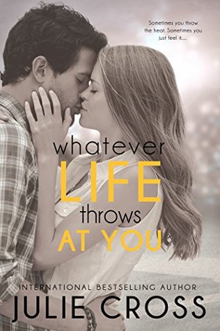 Review: Whatever Life Throws at You by Julie Cross