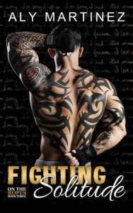 Fighting Solitude ~ REVIEW – The Best In The series! by Aly Martinez