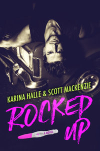 Cover Reveal- ROCKED UP by Karina Halle & Scott MacKenzie