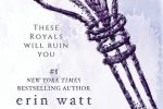 I am #RoyallyRuined by Erin Watt and Fallen Heir!